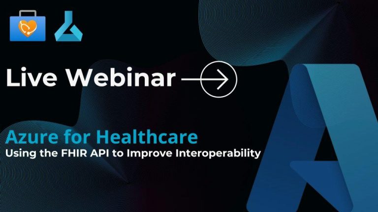 Azure for Healthcare using the FHIR API to improve Interoperability